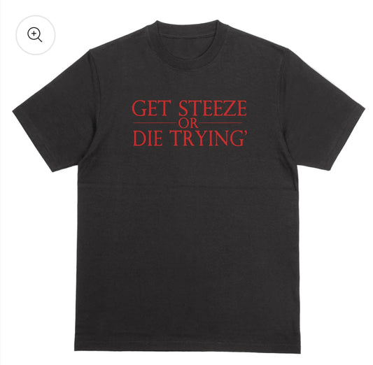 STEeZE SOCIETY "Get Steeze or Die Tryin’" Tee – Blackout Edition