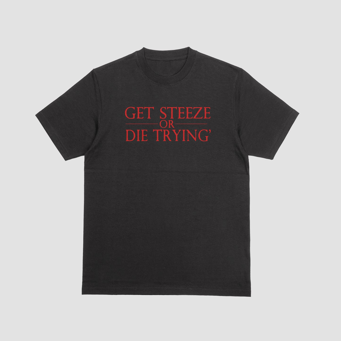 STEeZE SOCIETY "Get Steeze or Die Tryin’" Tee – Blackout Edition