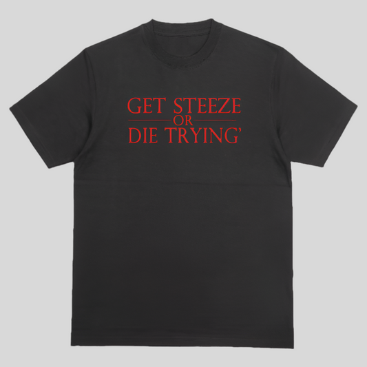 STEeZE SOCIETY "Get Steeze or Die Tryin’" Tee – Blackout Edition