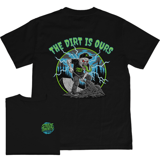 The Dirt Is Ours Tee-Steeze Society