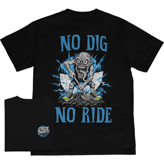 No Dig No Ride Tee- Steeze Society