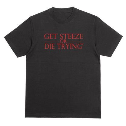 STEeZE SOCIETY "Get Steeze or Die Tryin’" Tee – Blackout Edition